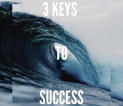 3 keys to success