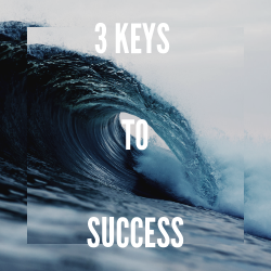 3 keys to success